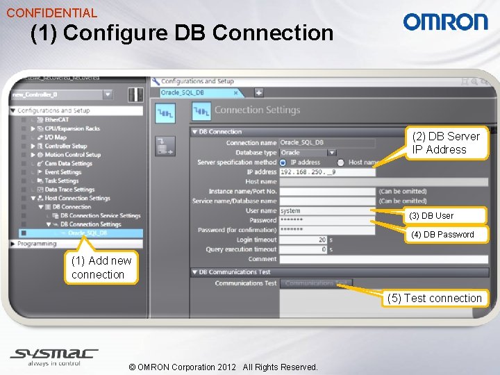 CONFIDENTIAL (1) Configure DB Connection (2) DB Server IP Address (3) DB User (4)