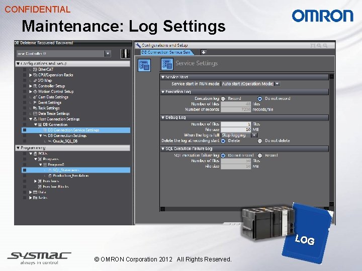 CONFIDENTIAL Maintenance: Log Settings LOG © OMRON Corporation 2012 All Rights Reserved. 