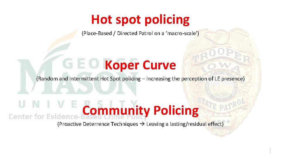 Hot spot policing (Place-Based / Directed Patrol on a ‘macro-scale’) Koper Curve (Random and