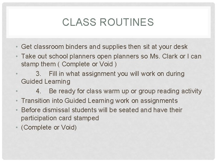 CLASS ROUTINES • Get classroom binders and supplies then sit at your desk •