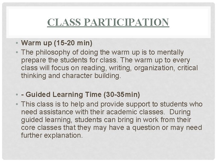 CLASS PARTICIPATION • Warm up (15 -20 min) • The philosophy of doing the