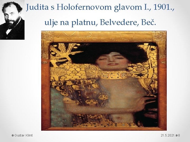 Judita s Holofernovom glavom I. , 1901. , ulje na platnu, Belvedere, Beč. Gustav