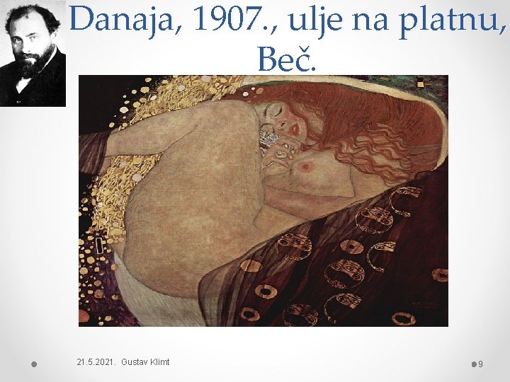 Danaja, 1907. , ulje na platnu, Beč. 21. 5. 2021. Gustav Klimt 9 