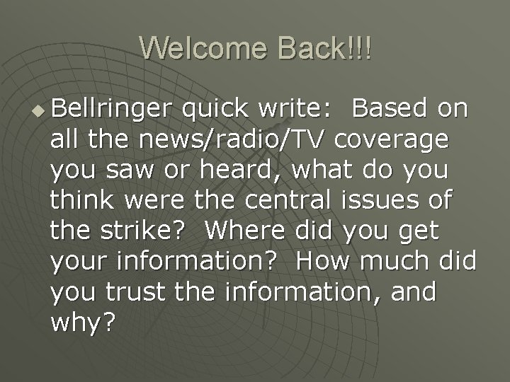 Welcome Back!!! u Bellringer quick write: Based on all the news/radio/TV coverage you saw