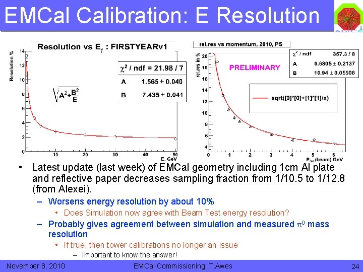 EMCal Calibration: E Resolution • Latest update (last week) of EMCal geometry including 1
