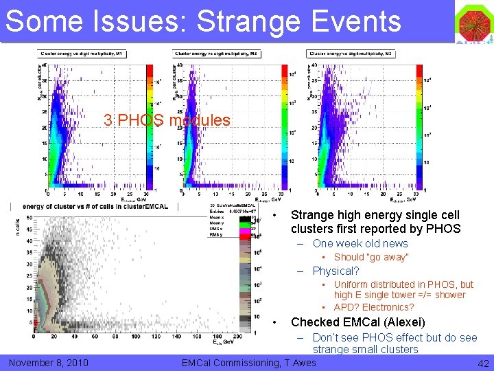 Some Issues: Strange Events 3 PHOS modules • Strange high energy single cell clusters