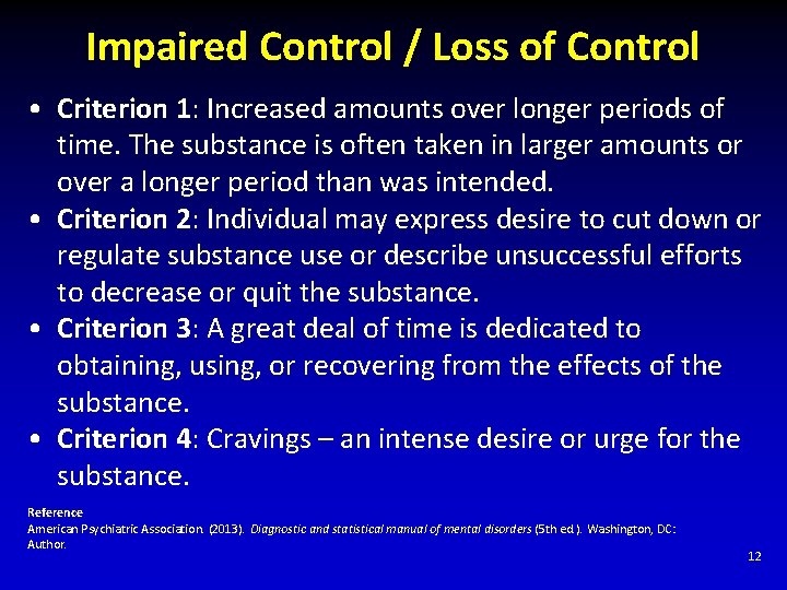 Impaired Control / Loss of Control • Criterion 1: Increased amounts over longer periods