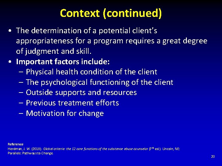 Context (continued) • The determination of a potential client’s appropriateness for a program requires