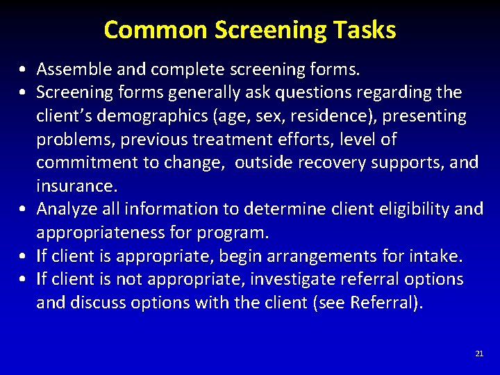 Common Screening Tasks • Assemble and complete screening forms. • Screening forms generally ask