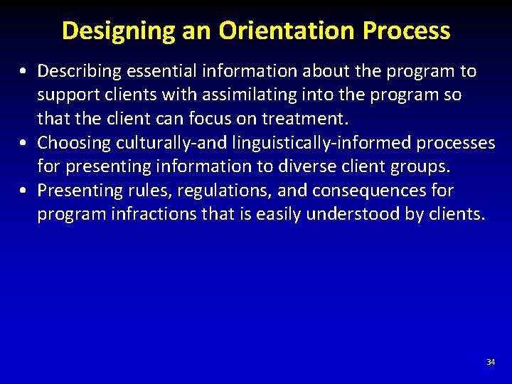 Designing an Orientation Process • Describing essential information about the program to support clients