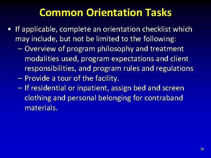 Common Orientation Tasks • If applicable, complete an orientation checklist which may include, but