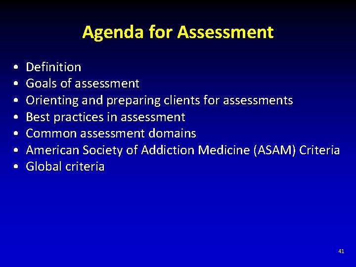 Agenda for Assessment • • Definition Goals of assessment Orienting and preparing clients for