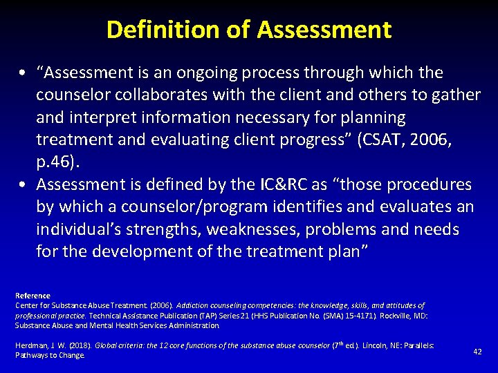 Definition of Assessment • “Assessment is an ongoing process through which the counselor collaborates