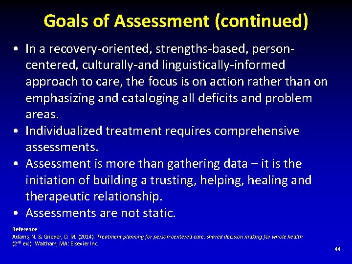Goals of Assessment (continued) • In a recovery-oriented, strengths-based, personcentered, culturally-and linguistically-informed approach to