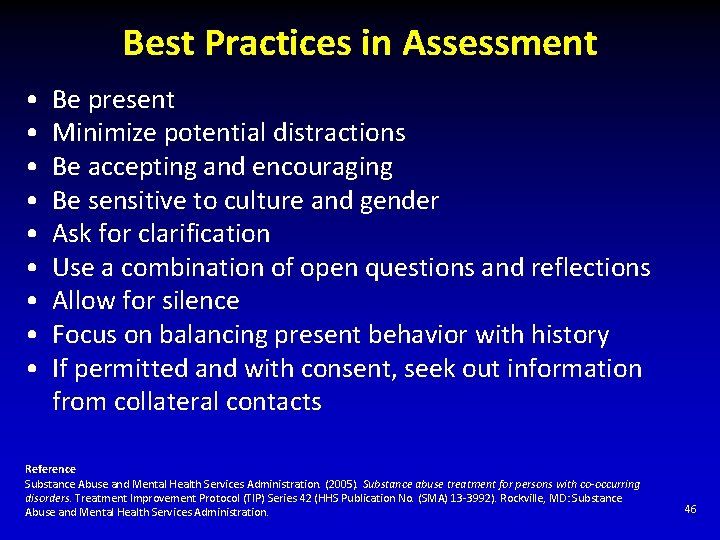 Best Practices in Assessment • • • Be present Minimize potential distractions Be accepting