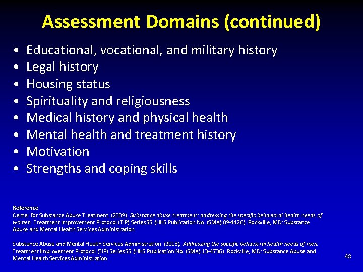 Assessment Domains (continued) • • Educational, vocational, and military history Legal history Housing status