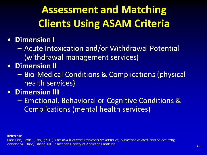 Assessment and Matching Clients Using ASAM Criteria • Dimension I – Acute Intoxication and/or