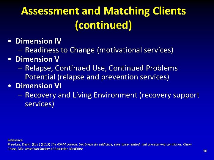Assessment and Matching Clients (continued) • Dimension IV – Readiness to Change (motivational services)