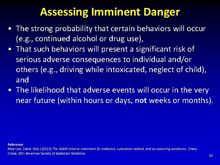 Assessing Imminent Danger • The strong probability that certain behaviors will occur (e. g.