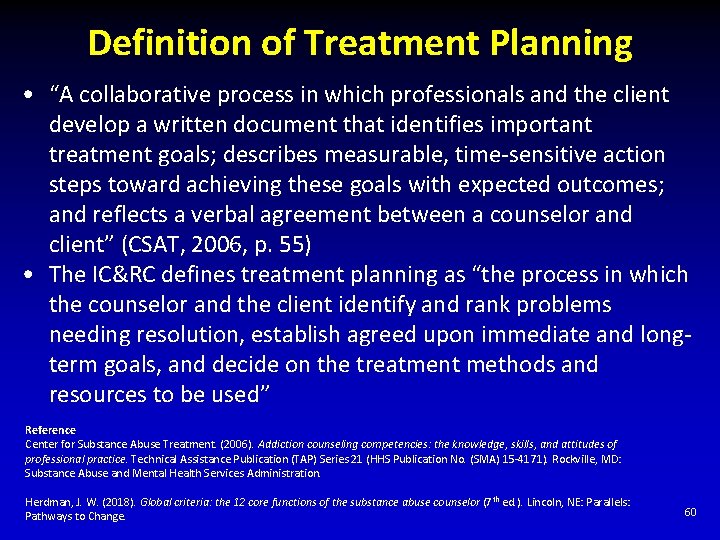 Definition of Treatment Planning • “A collaborative process in which professionals and the client