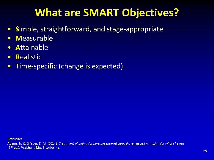 What are SMART Objectives? • • • Simple, straightforward, and stage-appropriate Measurable Attainable Realistic