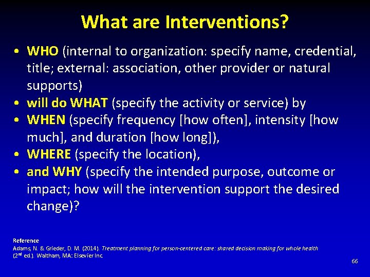 What are Interventions? • WHO (internal to organization: specify name, credential, title; external: association,