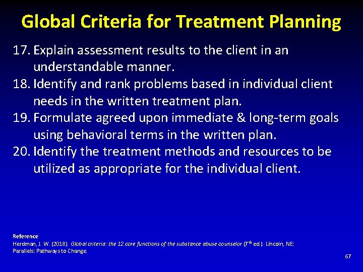 Global Criteria for Treatment Planning 17. Explain assessment results to the client in an