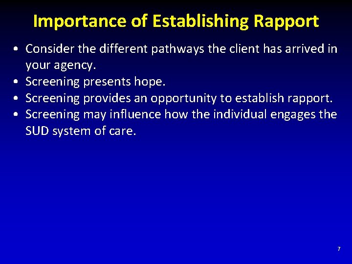 Importance of Establishing Rapport • Consider the different pathways the client has arrived in