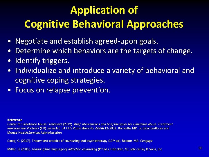 Application of Cognitive Behavioral Approaches • • Negotiate and establish agreed-upon goals. Determine which