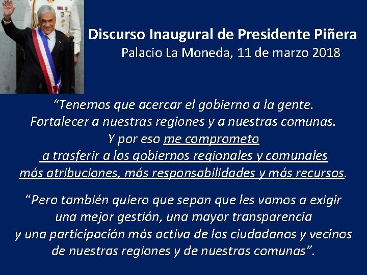 Discurso Inaugural de Presidente Piñera Palacio La Moneda, 11 de marzo 2018 “Tenemos que