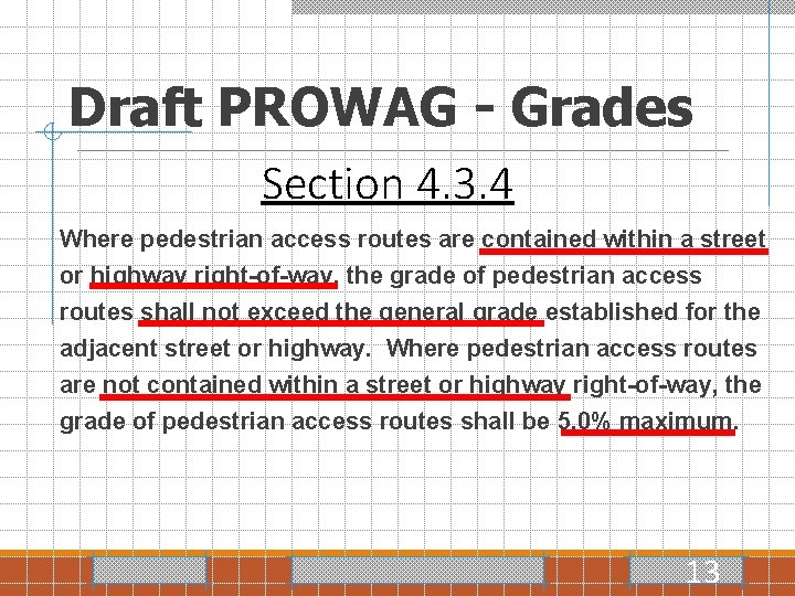 Draft PROWAG - Grades Section 4. 3. 4 Where pedestrian access routes are contained