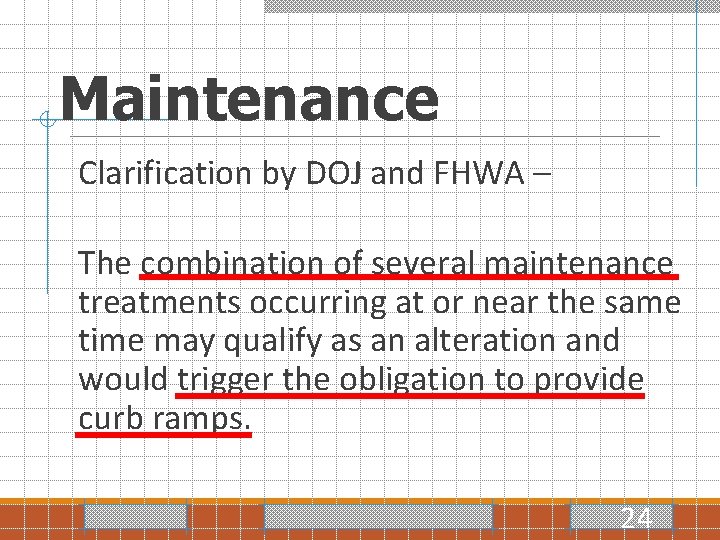 Maintenance Clarification by DOJ and FHWA – The combination of several maintenance treatments occurring