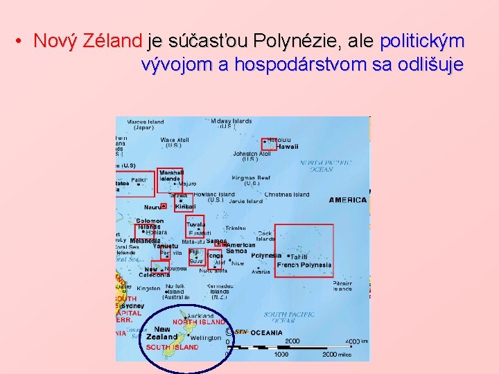  • Nový Zéland je súčasťou Polynézie, ale politickým vývojom a hospodárstvom sa odlišuje