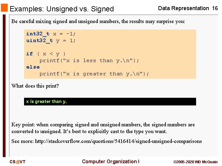 Examples: Unsigned vs. Signed Data Representation 16 Be careful mixing signed and unsigned numbers,