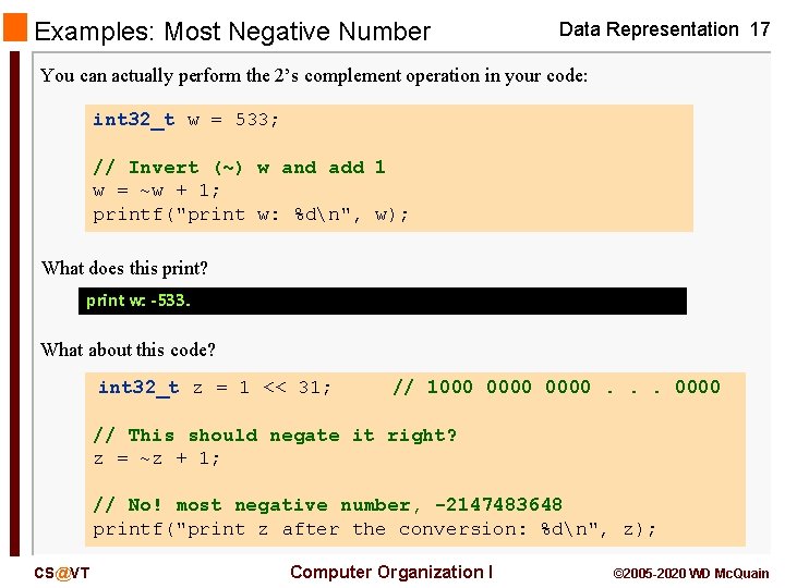 Examples: Most Negative Number Data Representation 17 You can actually perform the 2’s complement