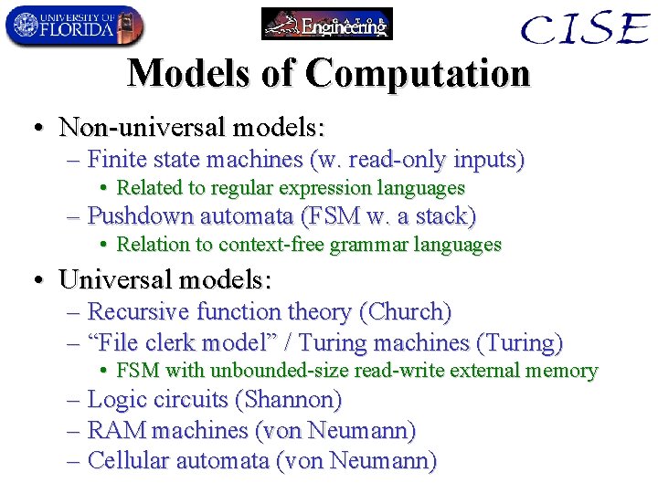 Models of Computation • Non-universal models: – Finite state machines (w. read-only inputs) •