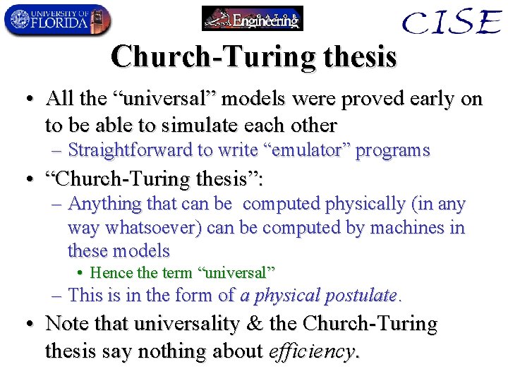 Church-Turing thesis • All the “universal” models were proved early on to be able