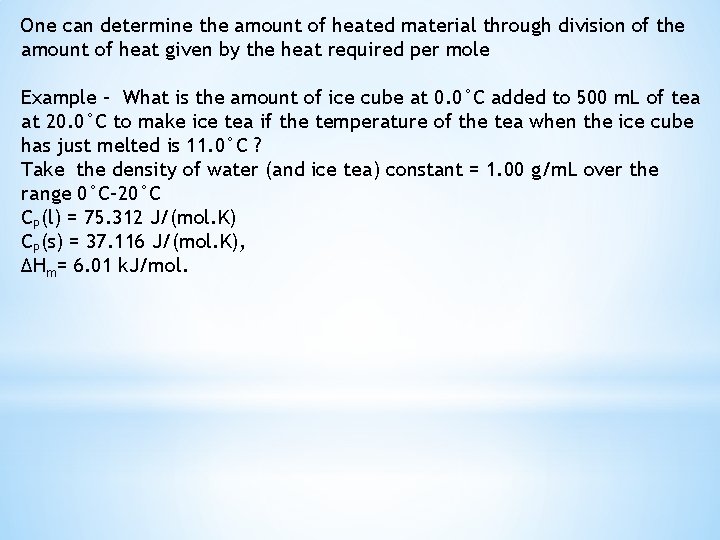 One can determine the amount of heated material through division of the amount of