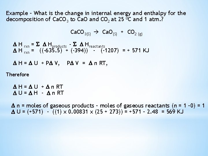 Example – What is the change in internal energy and enthalpy for the decomposition