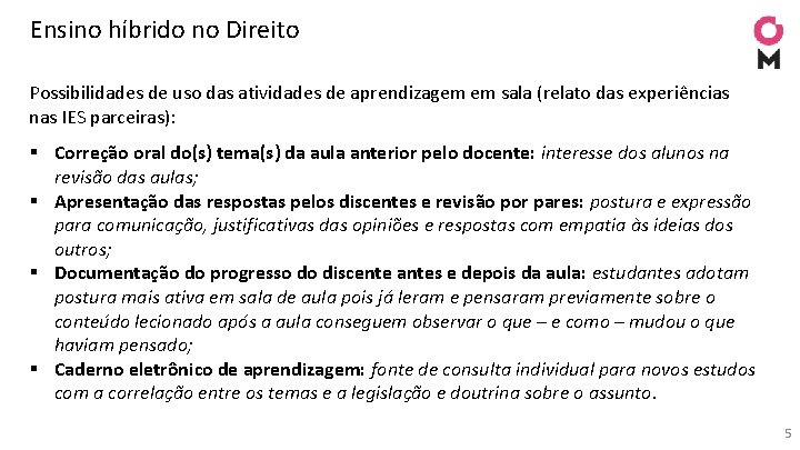 Ensino híbrido no Direito Possibilidades de uso das atividades de aprendizagem em sala (relato