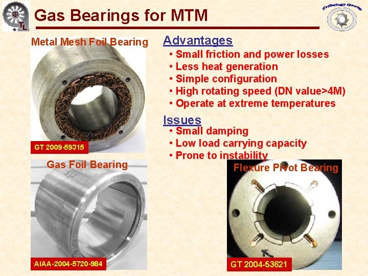 Gas Bearings for Oil-Free Turbomachinery Gas Bearings for MTM Metal Mesh Foil Bearing Advantages