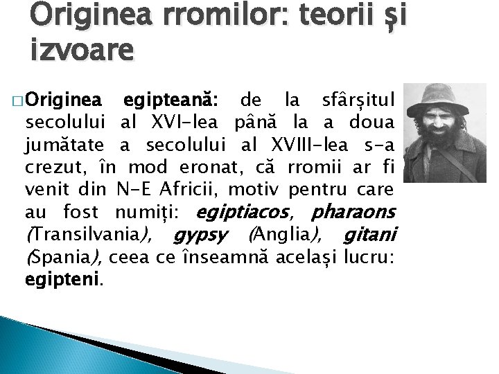 Originea rromilor: teorii și izvoare � Originea egipteană: de la sfârșitul secolului al XVI-lea