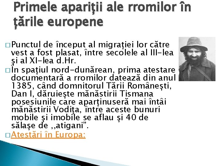 Primele apariții ale rromilor în țările europene � Punctul de început al migrației lor