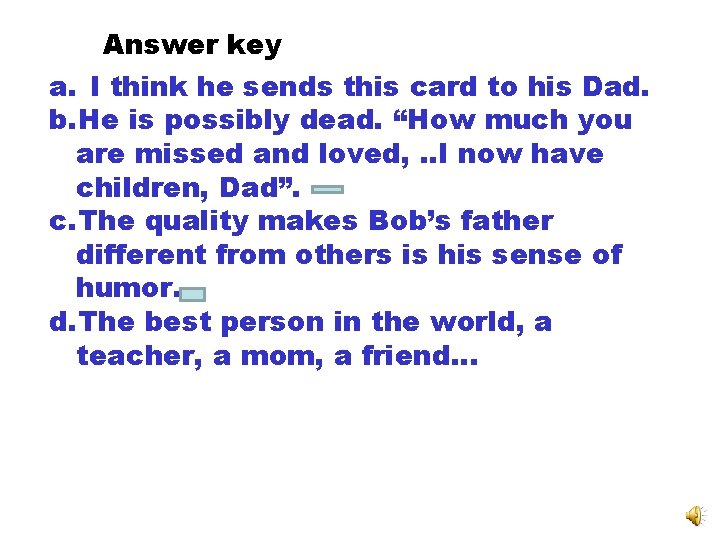 Answer key a. I think he sends this card to his Dad. b. He