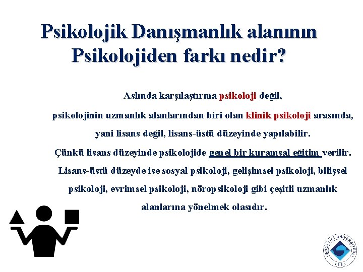 Psikolojik Danışmanlık alanının Psikolojiden farkı nedir? Aslında karşılaştırma psikoloji değil, psikolojinin uzmanlık alanlarından biri