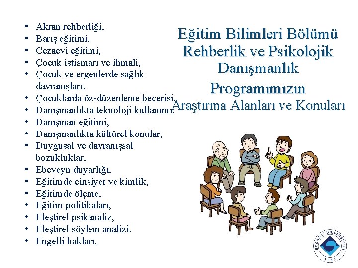  • • • • • Akran rehberliği, Barış eğitimi, Cezaevi eğitimi, Çocuk istismarı