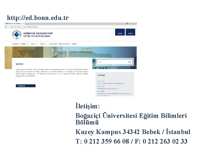 http: //ed. boun. edu. tr İletişim: Boğaziçi Üniversitesi Eğitim Bilimleri Bölümü Kuzey Kampus 34342