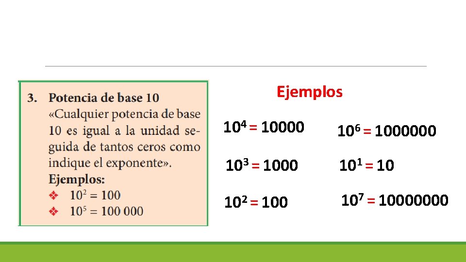 Ejemplos 104 = 10000 106 = 1000000 103 = 1000 101 = 10 102