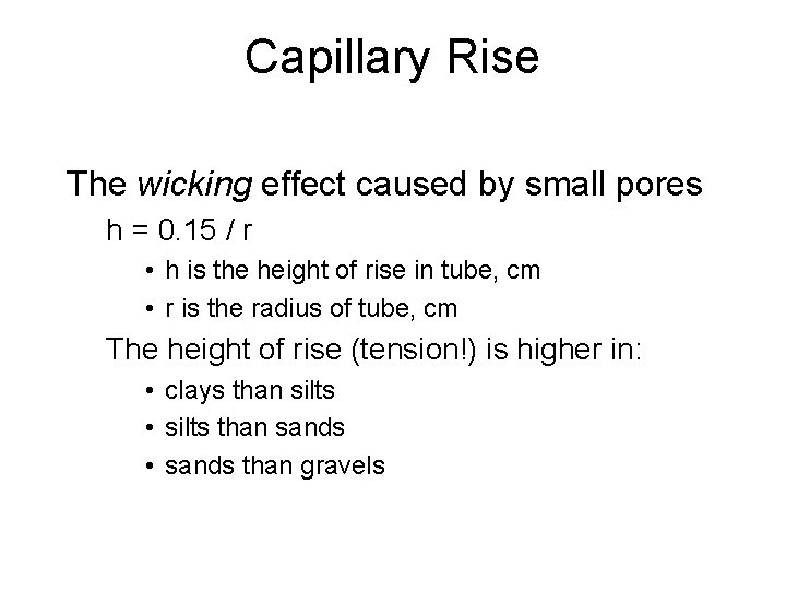 Capillary Rise The wicking effect caused by small pores h = 0. 15 /