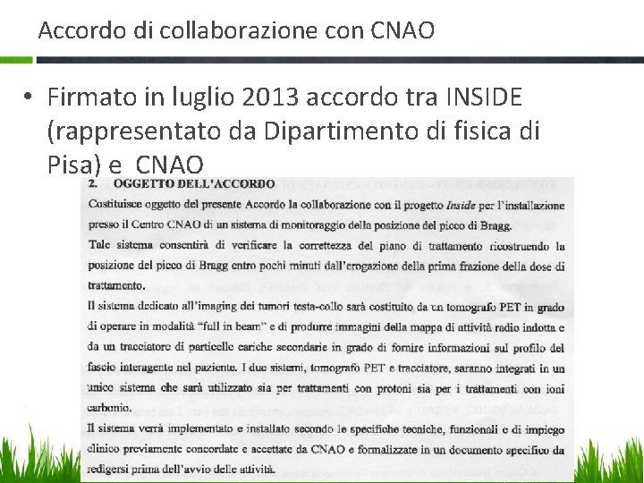 Accordo di collaborazione con CNAO • Firmato in luglio 2013 accordo tra INSIDE (rappresentato